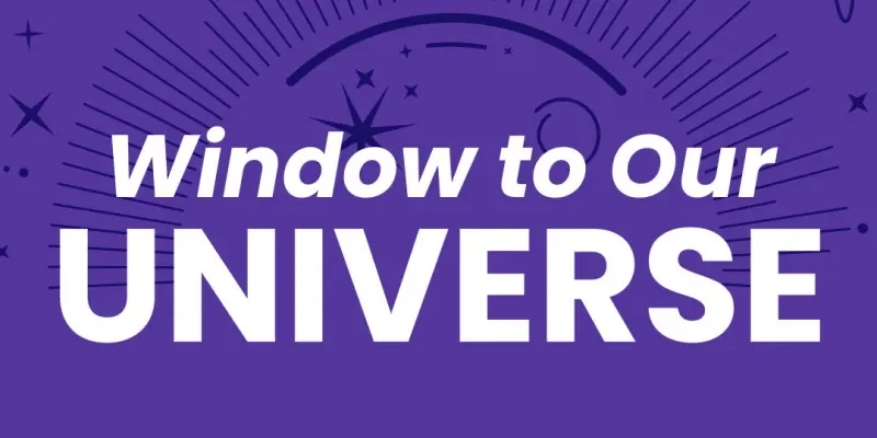 Window to Our Universe exhibit